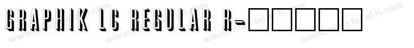 Graphik LC Regular R字体转换